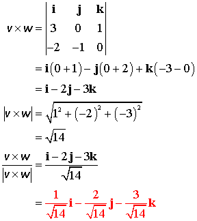 Find a unit vector that is orthogonal to both v = 3i +k and w = -2i - j